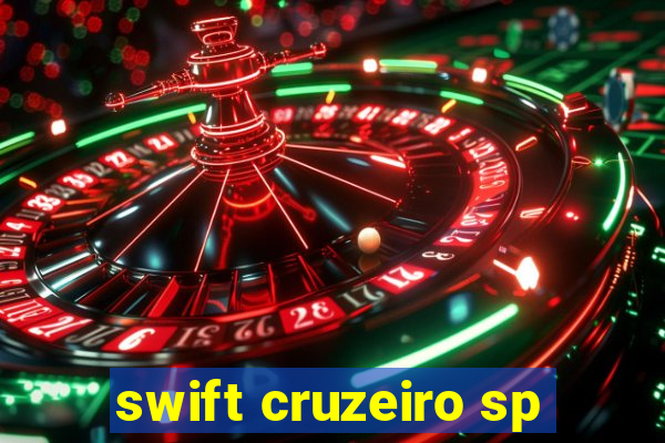 swift cruzeiro sp